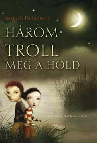 Joseph Helgerson - Hrom troll meg a hold