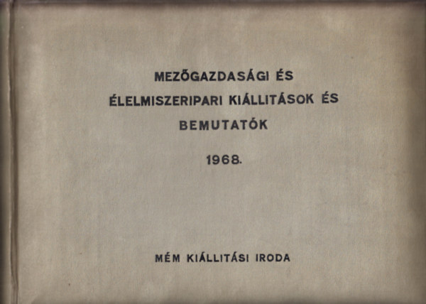 Mezgazasgi s lelmiszeripari killtsok s bemutatk 1968 (fotalbum)