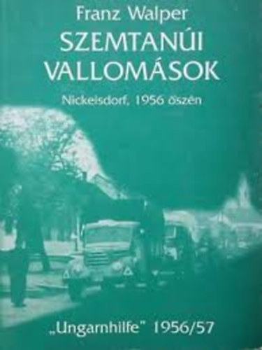 Franz Walper - Szemtani vallomsok Nickelsdorf, 1956 szn