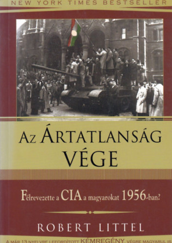 Robert Littel - Az rtatlansg vge  - Flrevezette a CIA a magyarokat 1956-ban?