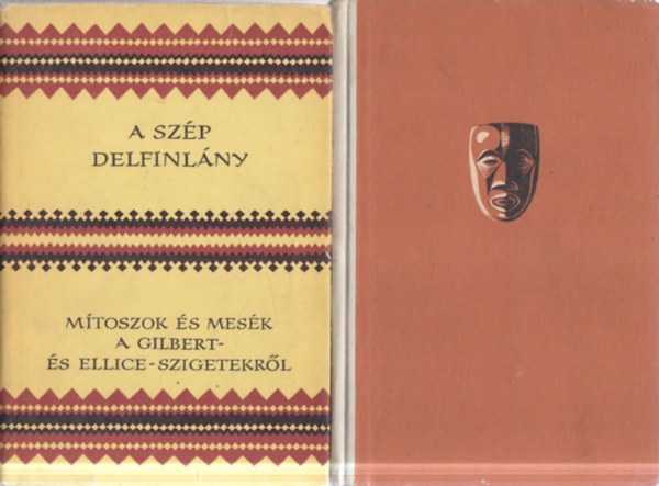 2 db. Népek meséi (A szép delfinlány- Mítoszok és mesék a Gilbert- és Ellice-szigetekről + Karuga a Holtak Ura- Néger legendák)