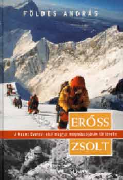 Földes András - Erőss Zsolt, a Mount Everest első magyar megmászójának története