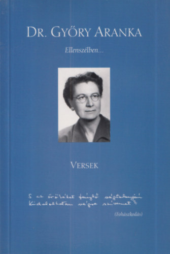 Dr. Gyry Aranka - Ellenszlben - versek (dediklt, szmozott)