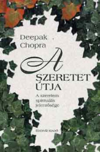 Deepak Chopra - 2 db Deepak Chopra k�nyv:Merlin visszat�r+A szeretet �tja