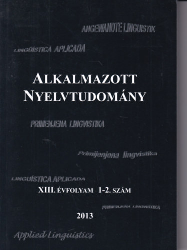 Navracsics Judit  (szerk.) - Alkalmazott Nyelvtudomny XIII. vfolyam 1-2. szm