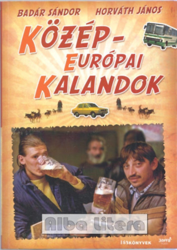 Badár Sándor; Horváth János - Közép-Európai Kalandok