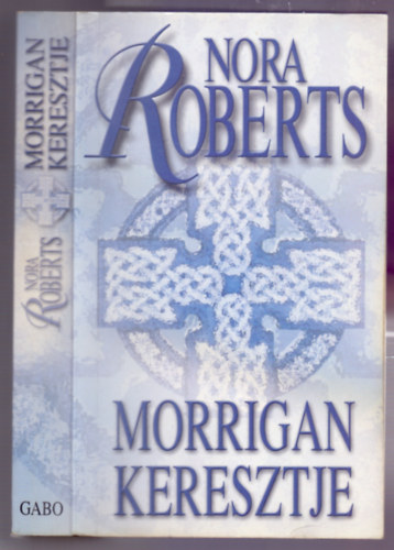 Nora Roberts - Morrigan keresztje (K�r-tril�gia 1.)