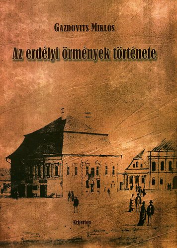 Gazdovits Mikl�s - Az erd�lyi �rm�nyek t�rt�nete