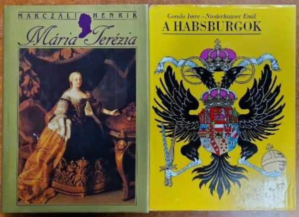 Marczali Henrik, Gonda Imre-Niederhauser Emil - 2 db knyv: Mria Terzia + A Habsburgok