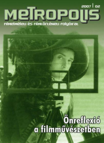 Metropolis 2007/2 - �nreflexi� a filmm�v�szetben