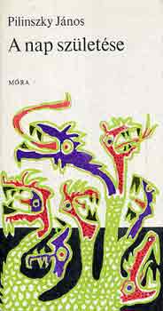 Pilinszky János - A nap születése