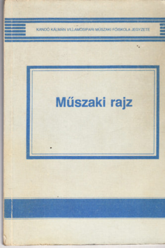 Dr. Ksa Csabn - Mszaki rajz (2. javtott kiads)