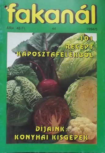 Rohrmann Katalin  (szerk.) - Fakanl 1994/5 - 101 recept kposztaflkbl