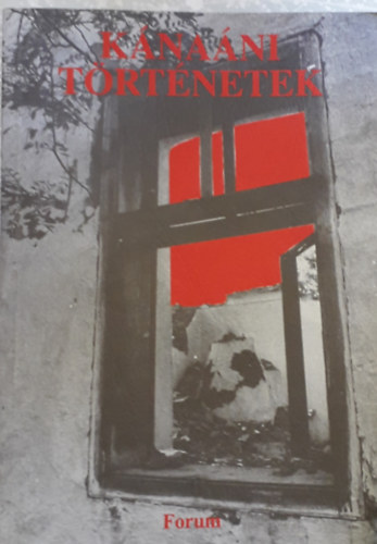 N�meth Istv�n  (szerk.) - K�na�ni t�rt�netek (�n�letrajzok, vallom�sok)