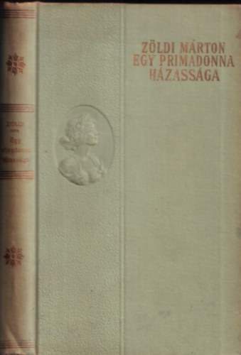 Z�ldi M�rton - Egy primadonna h�zass�ga