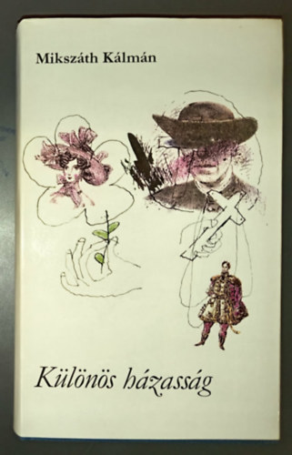 �cs Margit  Miksz�th K�lm�n (szerk.) - K�l�n�s h�zass�g (Egyk�tetes kiadv�ny)
