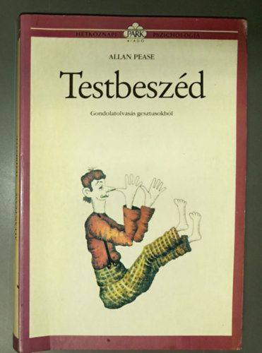 Allan Pease - H�tk�znapi pszichol�gia: Testbesz�d (Gondolatolvas�s gesztusokb�l)