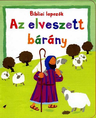 Lois Rock - Az elveszett brny - Bibliai lapozk