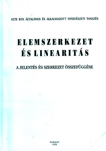 Horvth Katalin - Ladnyi Mria  (szerk.) - Elemszerkezet s linearits