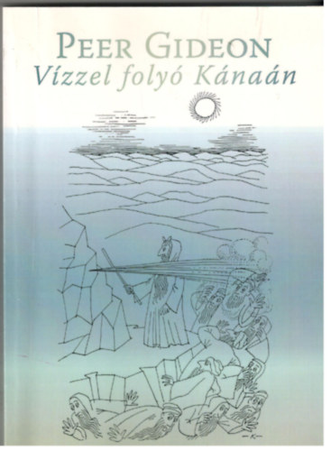 Peer Gideon - Vízzel folyó Kánaán