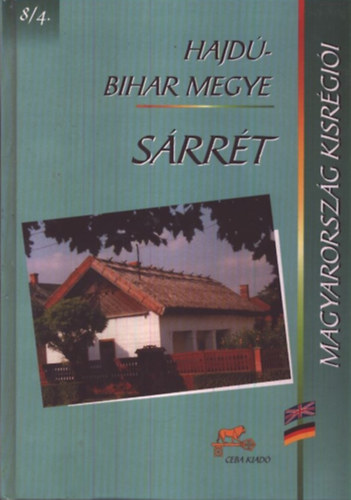 dr.  Kasza Sndor (fszerk.) - Srrt - Hajd-Bihar megye (Magyarorszg kisrgii 8/4.)