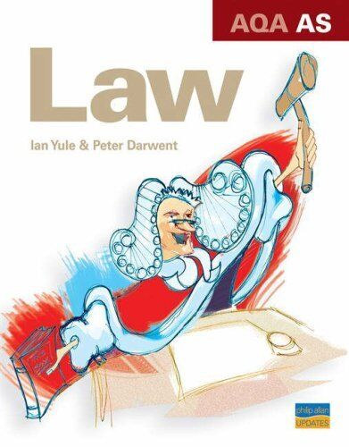 Ian Yule  Peter Darwent - AQA AS Law: Textbook