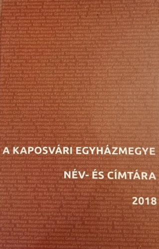 A kaposv�ri egyh�zmegye n�v- �s c�mt�ra 2018