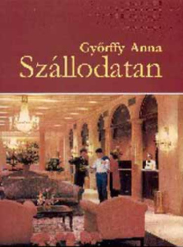Gy�rffy Anna - Sz�llodatan I-II.