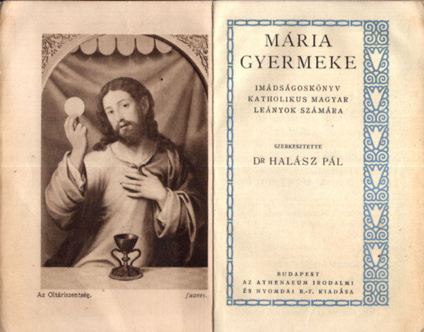 dr. Halsz Pl - Mria gyermeke-Imdsgosknyv Katholikus magyar lenyok szmra.