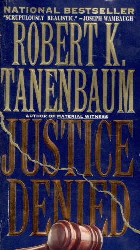 Robert K. Tannenbaum - Justice Denied