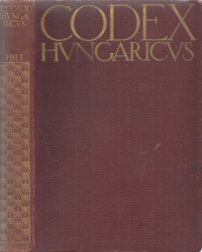 Grecsk Kroly  (jegyzetekkel elltta) - 1913. vi trvnycikkek, az sszes l trvnyek trgymutatjval (Codex Hungaricus - Magyar Trvnyek: Az alkalmazsban lev magyar trvnyek gyjtemnye)