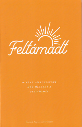 Felt�madt - Mik�nt v�ltoztatott meg mindent a felt�mad�s