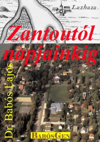 Dr. Babós Lajos - Zantoutól napjainkig