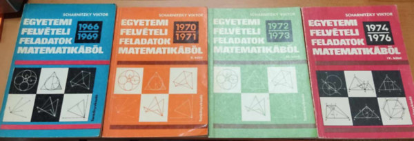 Egyetemi felvteli feladatok matematikbl I-IV.: (1966-1969)(1970-1971)(1972-1973)(1974-1976)