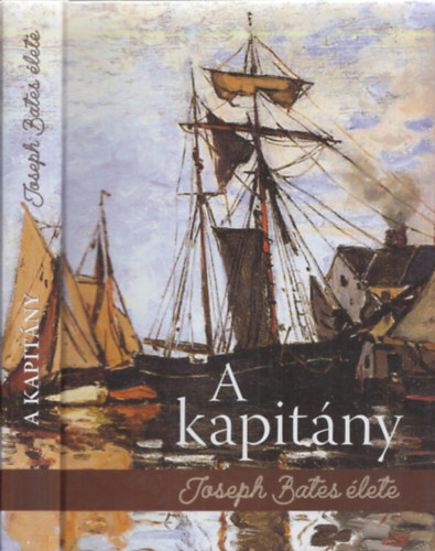 James White  (szerk.) - A kapitny - Joseph Bates lete
