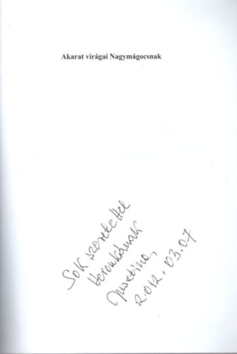 Dóczi Jusztina - Akarat virágai Nagymágocsnak (dedikált)