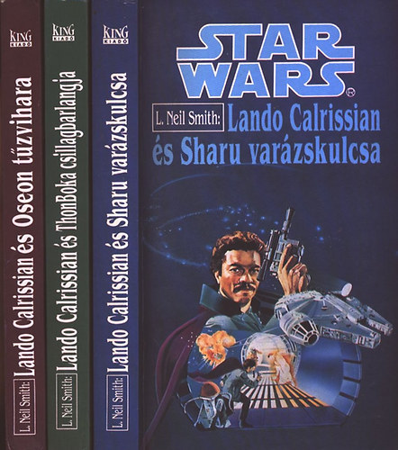 L. Neil Smith - Star Wars, Lando Calrissian I-III.: Lando Calrissian és Sharu varázskulcsa - Lando Calrissian és Oseon tűzvihara - Lando Calrissian és ThonBoka csillagbarlangja