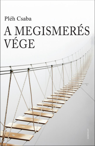 Plh Csaba - A megismers vge