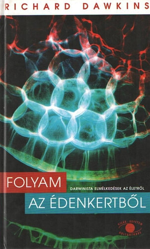 Richard Dawkins - Folyam az denkertbl - Darwinista elmlkedsek az letrl