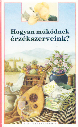Dorine Barbey - Hogyan m�k�dnek �rz�kszerveink?