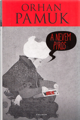 Orhan Pamuk - A nevem Piros