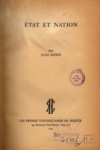 Jules Szekf� - �tat et Nation