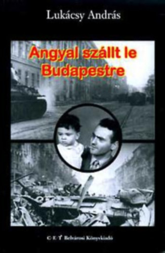 Luk�csy Andr�s - Angyal sz�llt le Budapestre. Apa �s fia.