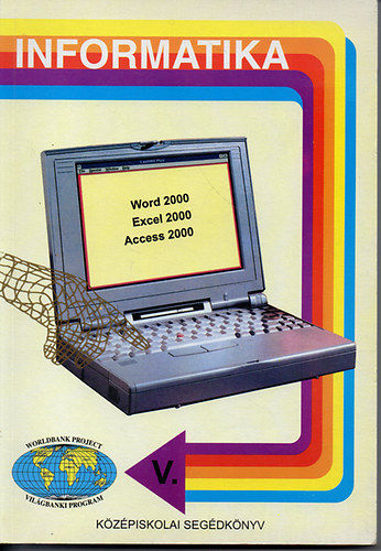Busi Lajos - Informatika 34. - Word 2000 -Excel 2000, PowerPoint 2000- Access 2000 - középiskolai tankönyv