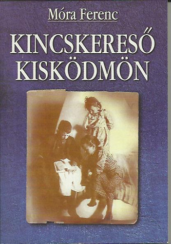 Móra Ferenc - Kincskereső kisködmön - Puhatábla
