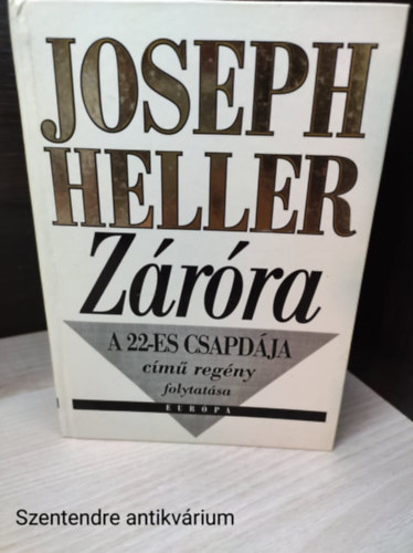 Joseph Heller - Z�r�ra - A 22-es csapd�j�nak folytat�sa!Szil�gyi Tibor ford�t�s�val (saj�t fot�val)