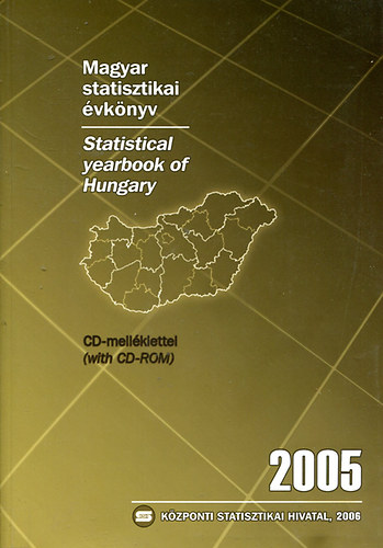 Magyar statisztikai vknyv 2005 - Statistical yearbook of Hungary 2005