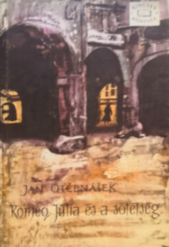 Jan Otcenásek - Rómeó, Júlia és a sötétség