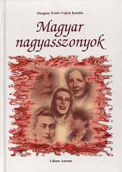 Vojtek Katalin Ozog�ny Ern� - Magyar nagyasszonyok