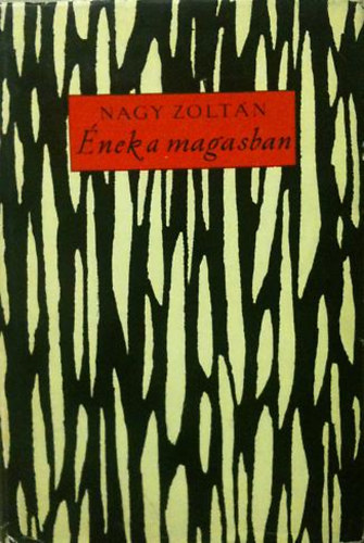 Nagy Zoltán - Ének a magasban